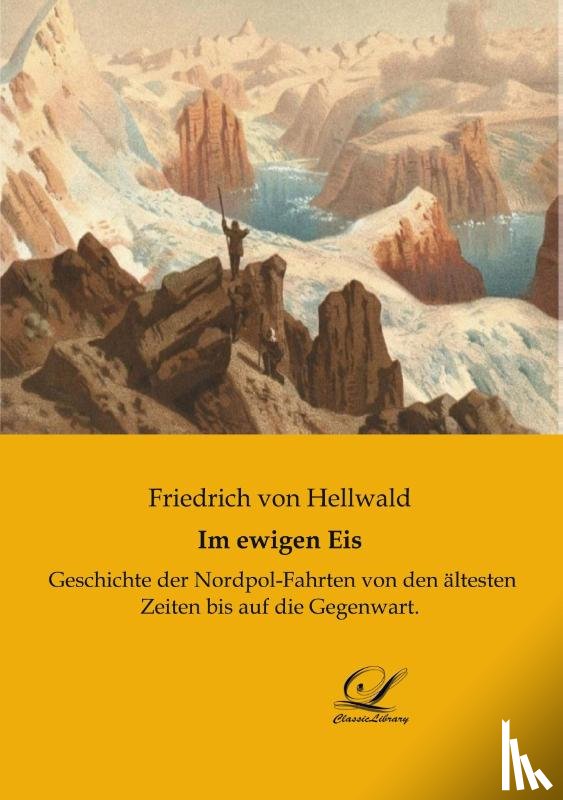 Hellwald, Friedrich Von - Im ewigen Eis