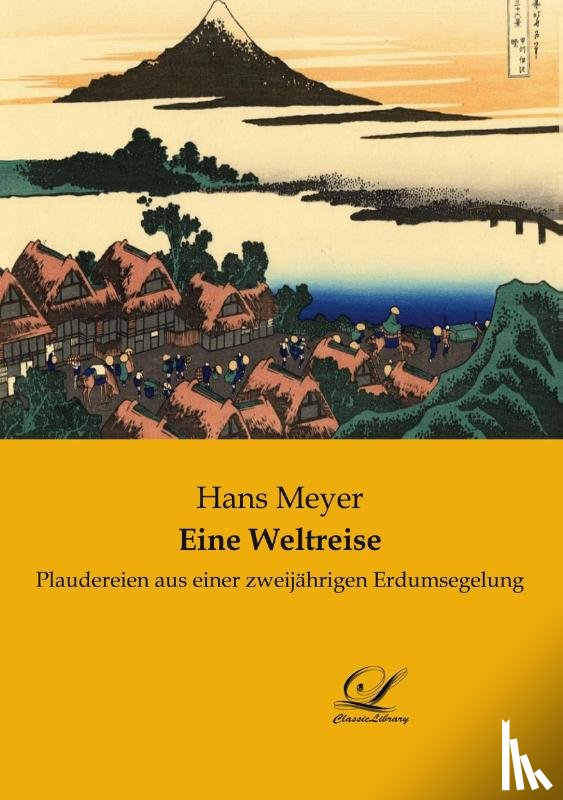 Meyer, Hans - Eine Weltreise