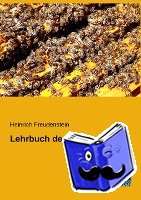 Freudenstein, Heinrich - Lehrbuch der Bienenzucht