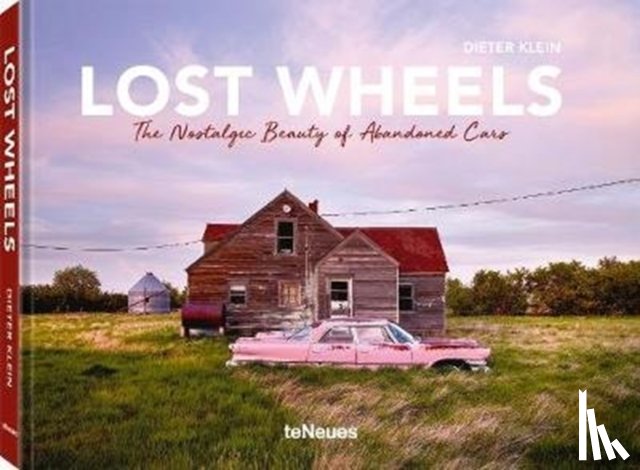 ,Dieter Klein - Lost Wheels: The Nostalgic Beauty of Abandoned Cars