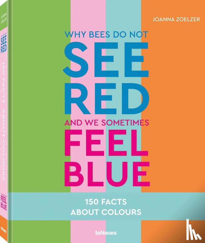 Zoelzer, Joanna - Why bees do not see red and we sometimes feel blue