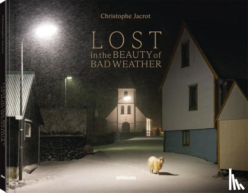 Jacrot, Christophe - Lost in the Beauty of Bad Weather