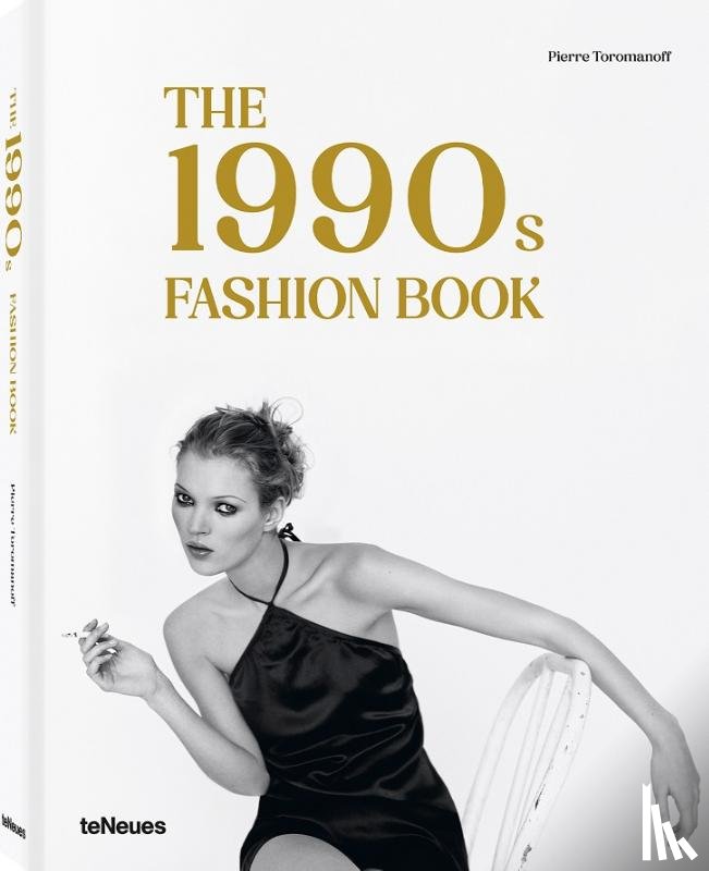 Toromanoff, Agata, Toromanoff, Pierre - The 1990s Fashion Book