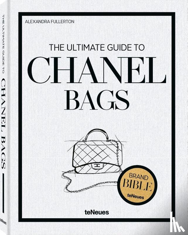 Fullerton, Alexandra - The Ultimate Guide to Chanel Bags