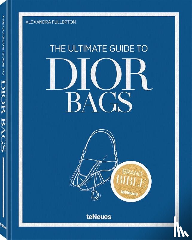 Fullerton, Alexandra - The Ultimate Guide to Dior Bags