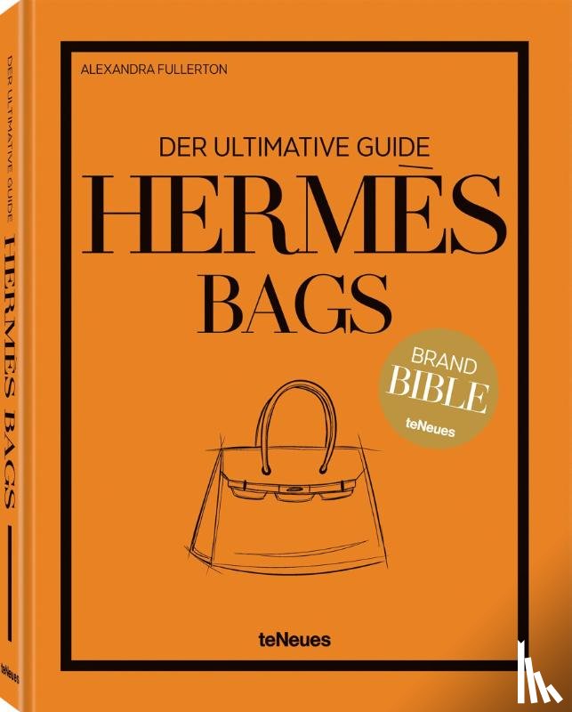 Fullerton, Alexandra - Hermès Bags: Der ultimative Guide