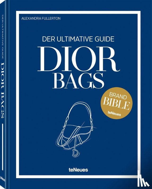 Fullerton, Alexandra - Dior Bags: Der ultimative Guide