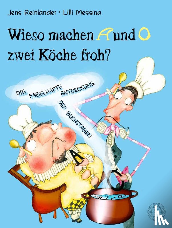 Reinländer, Jens - Wieso machen A und O zwei Köche froh?