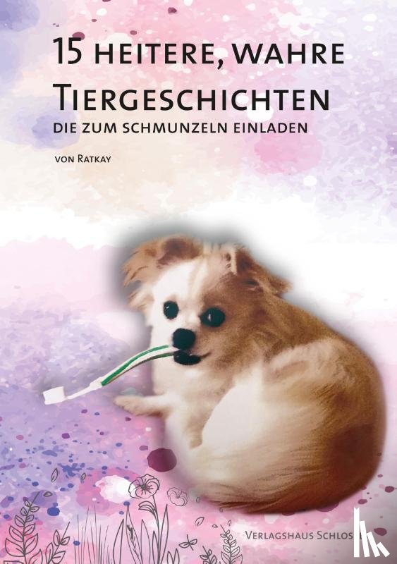 Kasznel-Ratkay, Antonia Herta - 15 HEITERE, WAHRE TIERGESCHICHTEN
