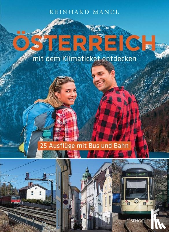 Mandl, Reinhard - Österreich mit dem Klimaticket entdecken
