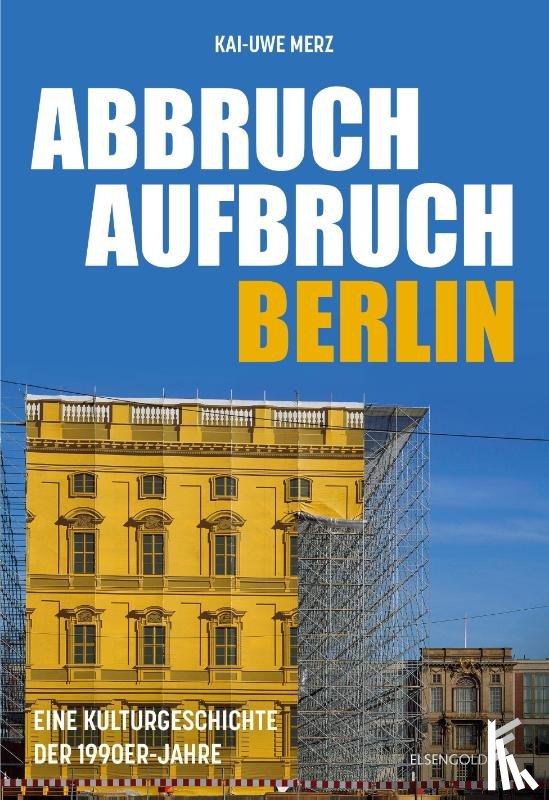 Merz, Kai-Uwe - Abbruch Aufbruch Berlin