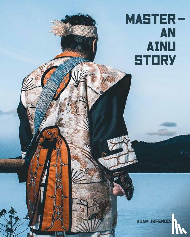 Isfendiyar, Adam - Master - An Ainu Story