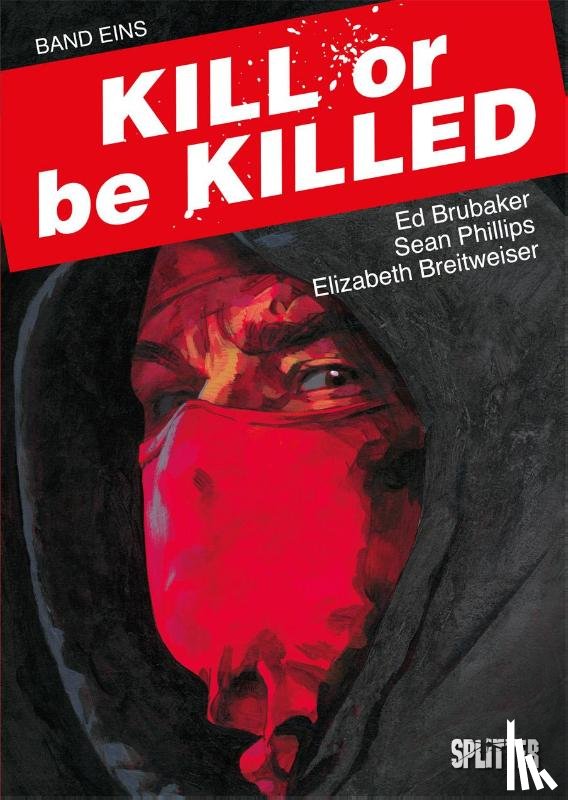 Brubaker, Ed, Breitweiser, Elizabeth - Kill or be Killed Buch 1