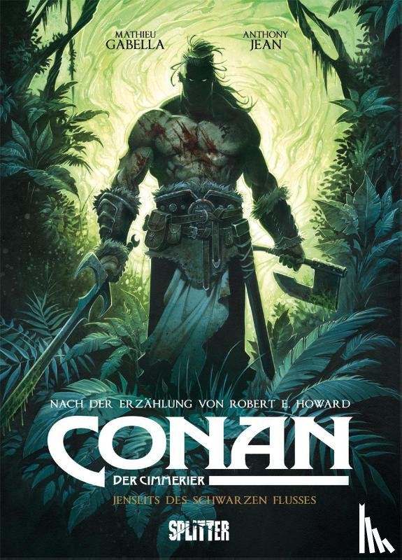 Gabella, Mathieu, Howard, Robert E. - Conan der Cimmerier: Jenseits des schwarzen Flusses