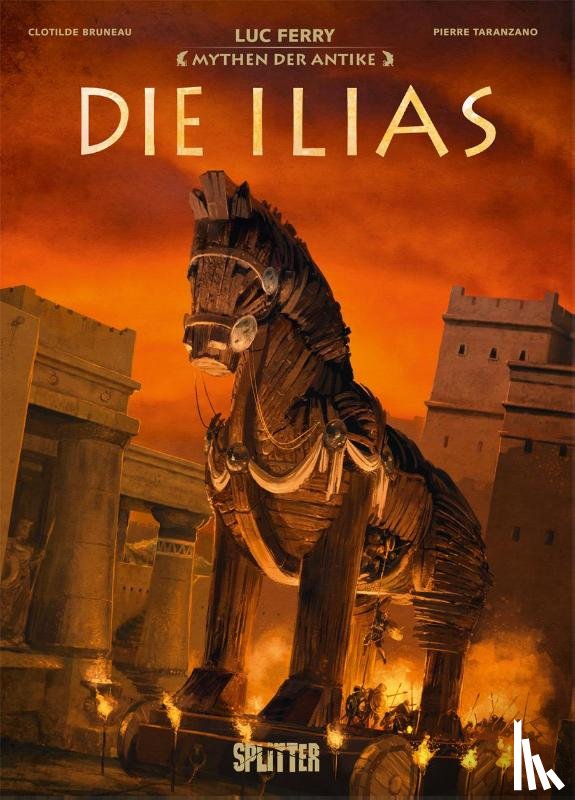 Ferry, Luc, Bruneau, Clotilde - Mythen der Antike: Die Ilias (Graphic Novel)