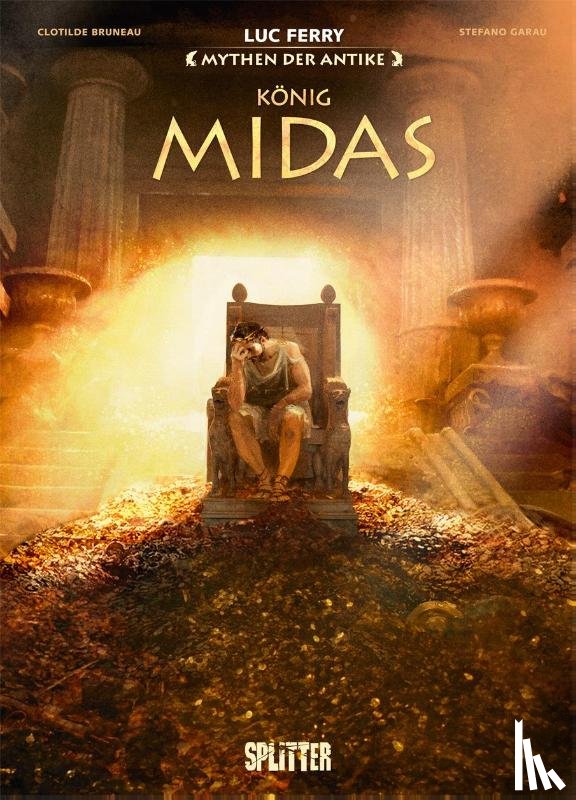 Ferry, Luc, Bruneau, Clotilde - Mythen der Antike: König Midas (Graphic Novel)