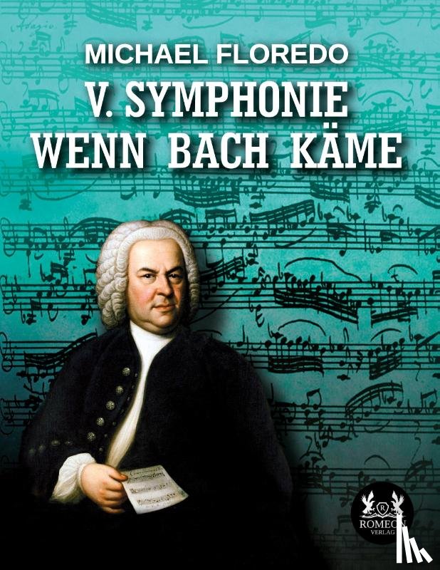 Floredo, Michael - V. Symphonie Wenn Bach käme