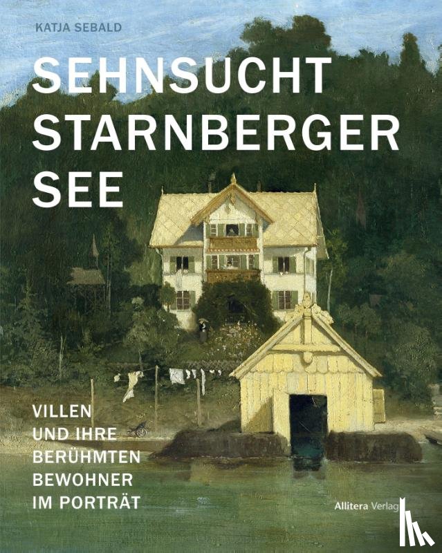 Sebald, Katja - Sehnsucht Starnberger See