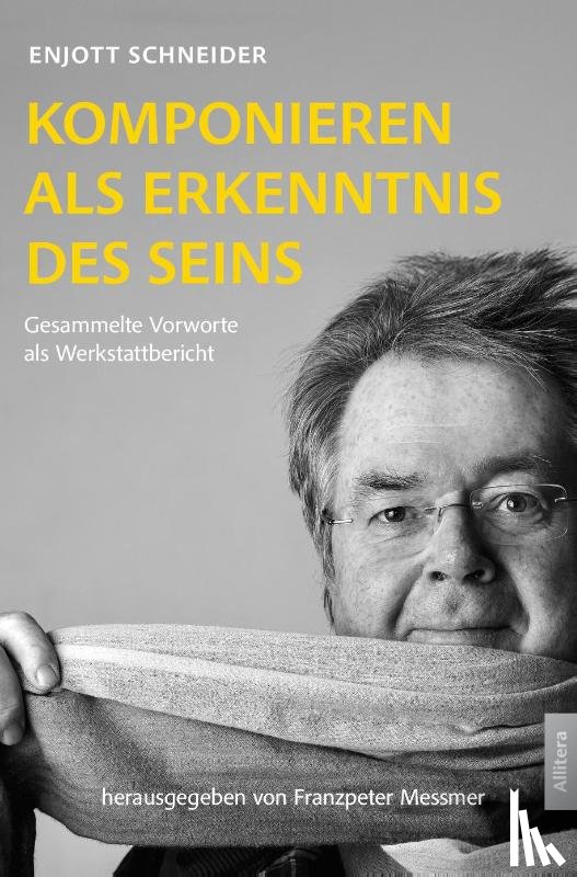 Schneider, Enjott - Komponieren als Erkenntnis des Seins
