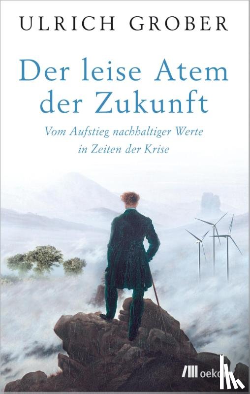 Grober, Ulrich - Der leise Atem der Zukunft