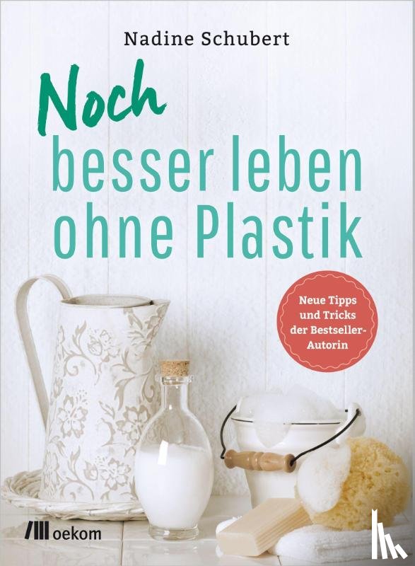 Schubert, Nadine - Noch besser leben ohne Plastik