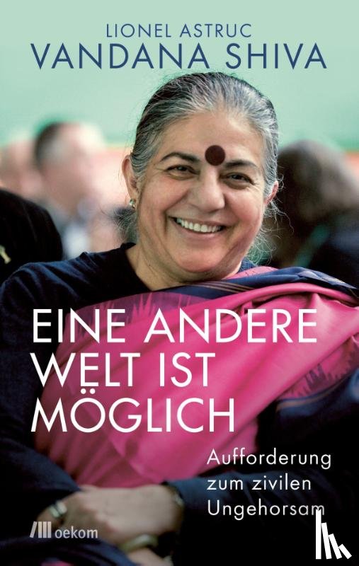 Shiva, Vandana, Astruc, Lionel - Eine andere Welt ist möglich
