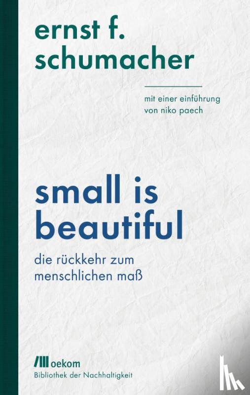 Schumacher, Ernst F. - Small is beautiful
