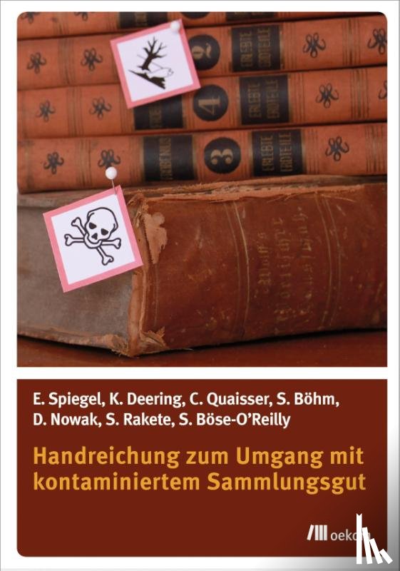 Deering, Katharina, Quaisser, Christiane, Böhm, Susann, Nowak, Dennis - Handreichung zum Umgang mit kontaminiertem Sammlungsgut