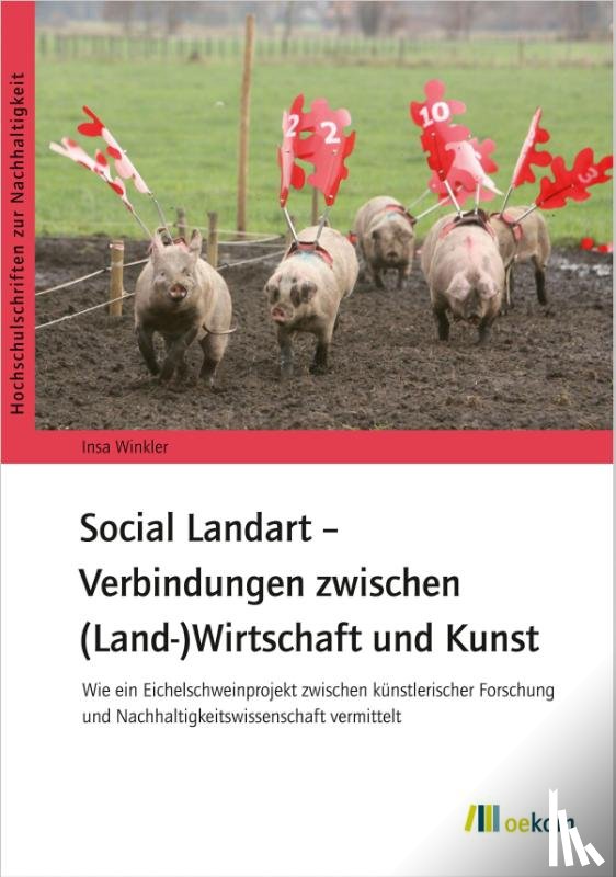 Winkler, Insa - Social Landart - Verbindungen zwischen (Land-)Wirtschaft und Kunst