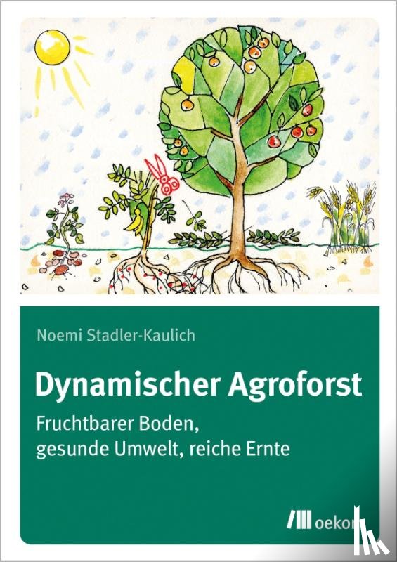 Stadler-Kaulich, Noemi - Dynamischer Agroforst