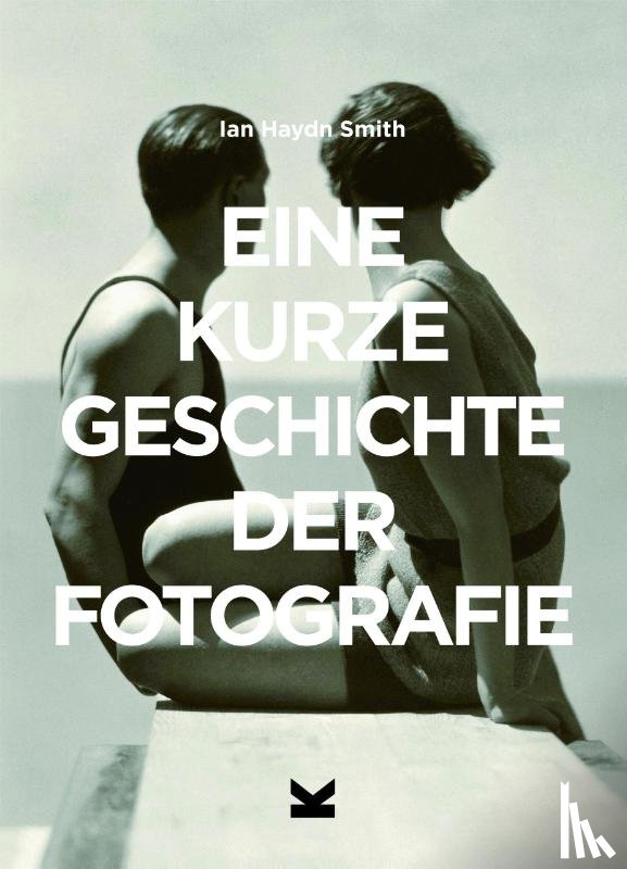 IAN HAYDN SMITH - EINE KURZE GESCHICHTE DER FOTOGRAFIE