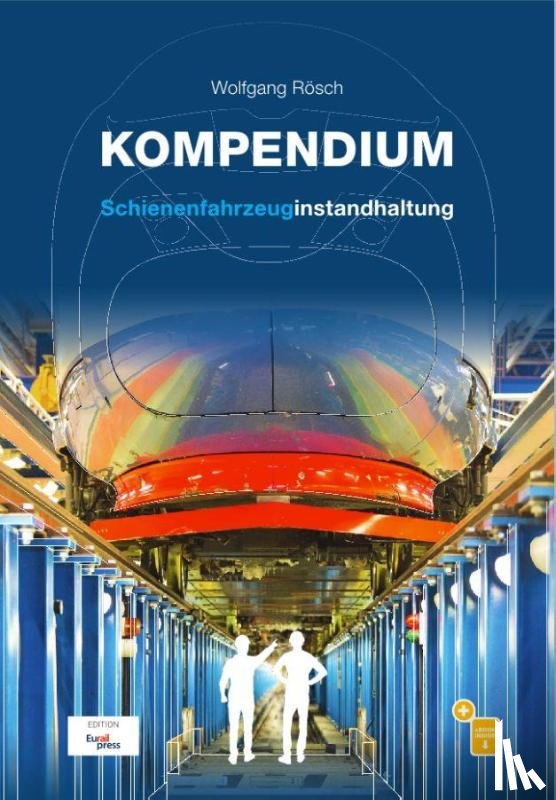 Rösch, Wolfgang - Kompendium Schienenfahrzeuginstandhaltung