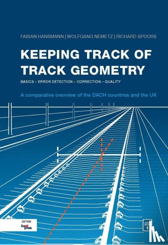 Hansmann, Fabian, Nemetz, Wolfgang, Spoors, Richard - Keeping Track of Track Geometry