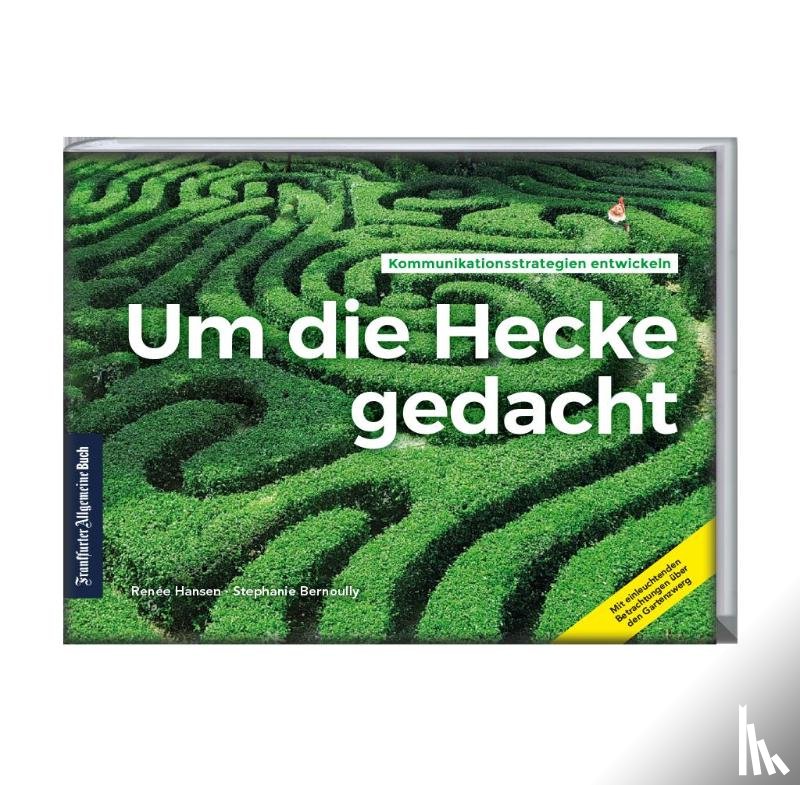 Hansen, Reneé, Bernoully, Stephanie - Um die Hecke gedacht