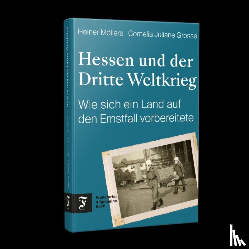 Möllers, Heiner, Grosse, Cornelia Juliane - Hessen und der Dritte Weltkrieg