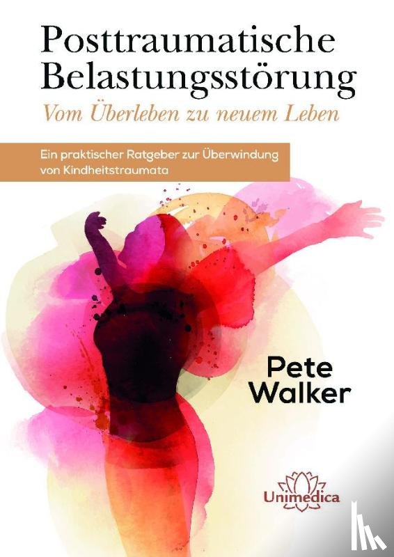 Walker, Pete - Posttraumatische Belastungsstörung - Vom Überleben zu neuem Leben