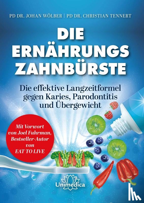 Wölber, Johan, Tennert, Christian - Die Ernährungs-Zahnbürste