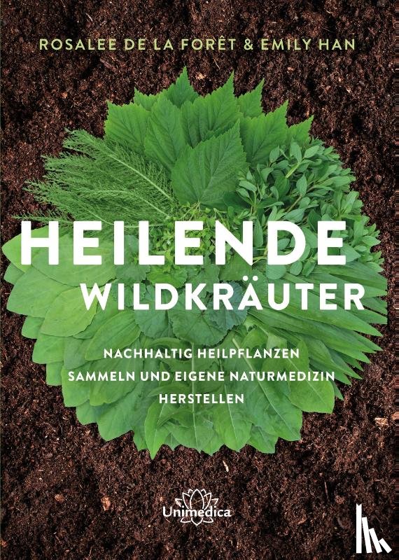 Foret, Rosalee de la, Han, Emily - Heilende Wildkräuter