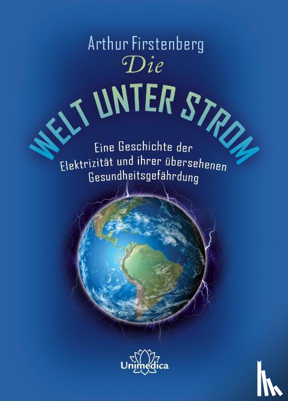Firstenberg, Arthur - Die Welt unter Strom
