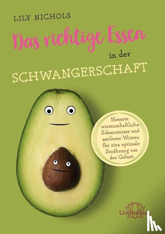 Nichols, Lily - Das richtige Essen in der Schwangerschaft