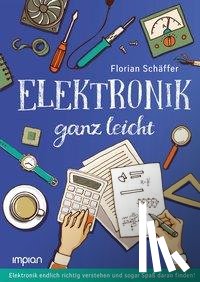 Schäffer, Florian - Elektronik ganz leicht
