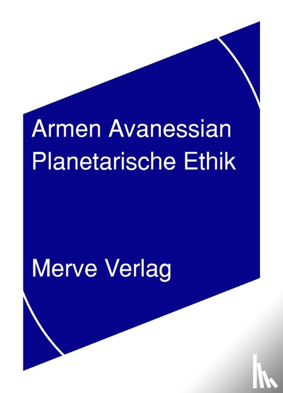 Avanessian, Armen - Planetarische Ethik