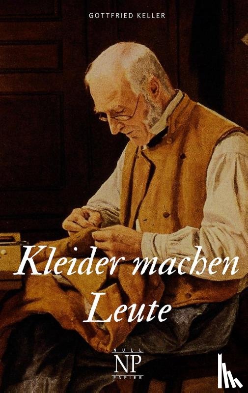 Keller, Gottfried - Kleider machen Leute
