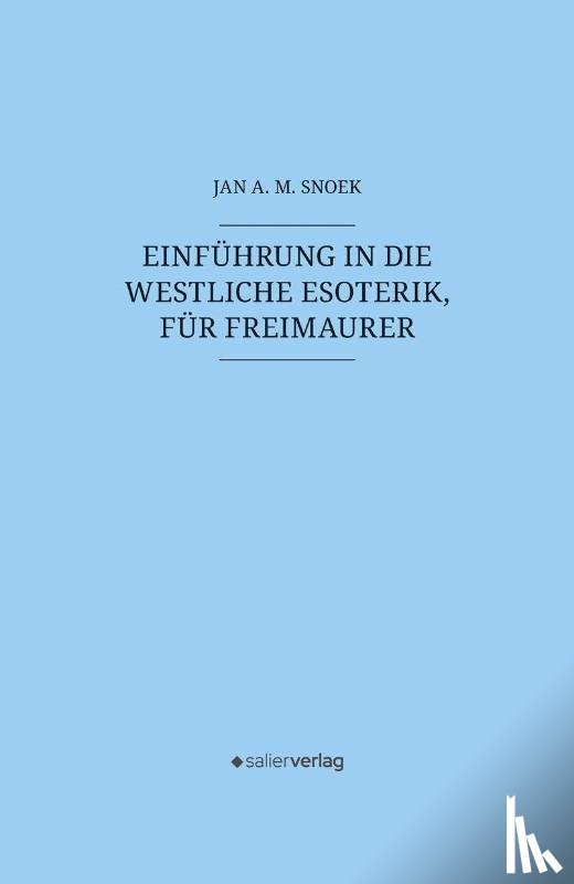 Snoek, Jan A. M. - Einführung in die westliche Esoterik, für Freimaurer