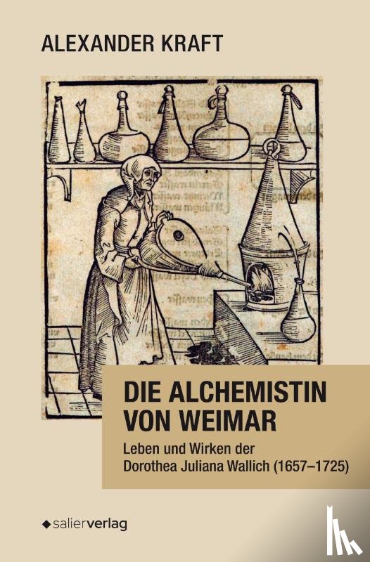 Kraft, Alexander - Die Alchemistin von Weimar