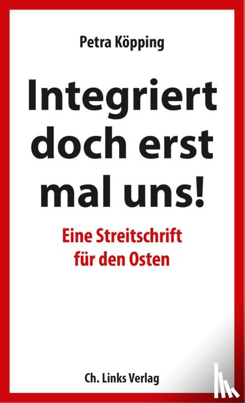Köpping, Petra - Integriert doch erst mal uns!