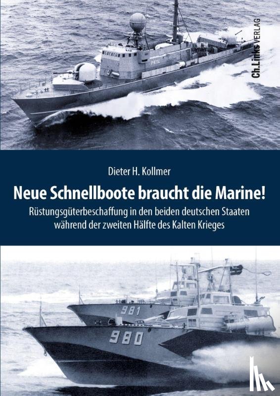 Kollmer, Dieter H. - Neue Schnellboote braucht die Marine!