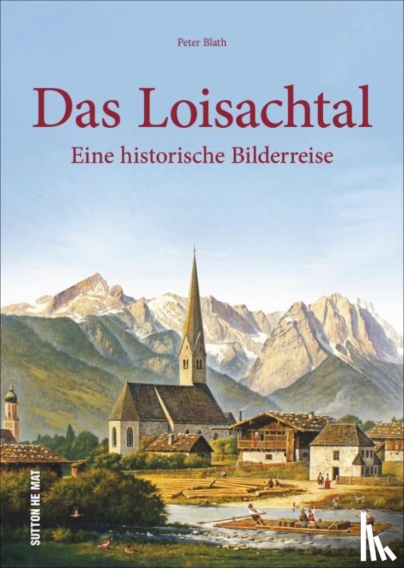 Blath, Peter - Das Loisachtal