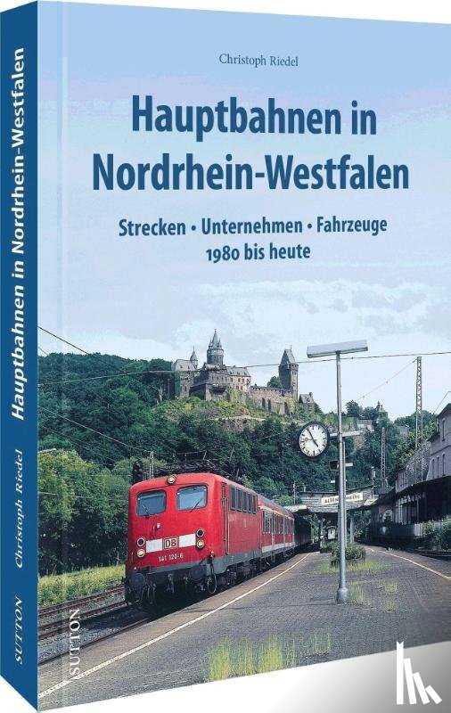 Riedel, Christoph - Hauptbahnen in Nordrhein-Westfalen
