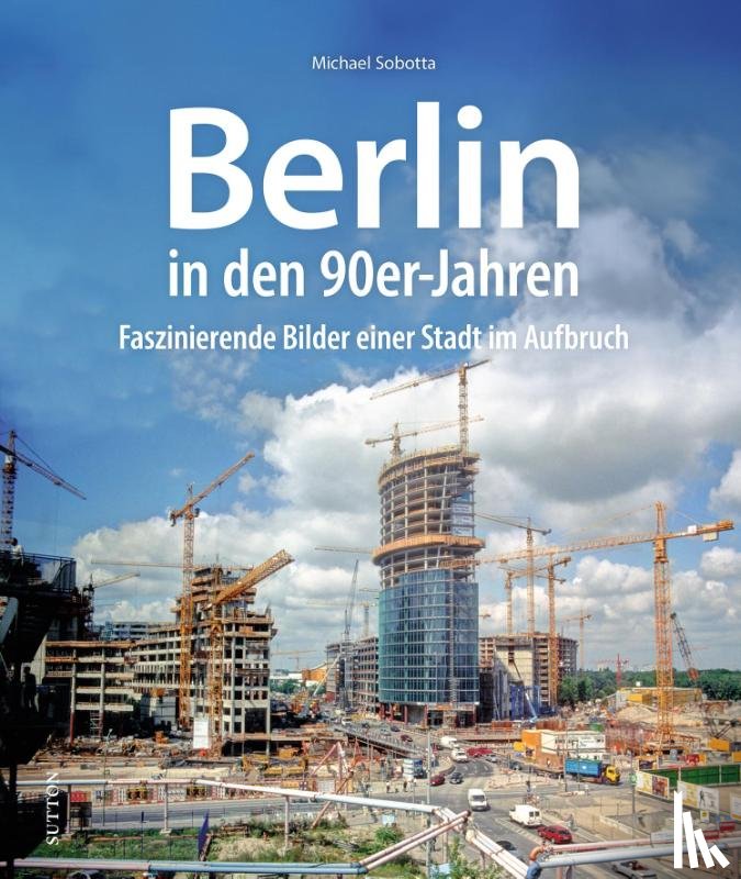 Sobotta, Michael - Berlin in den 90er-Jahren
